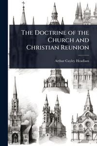 Produktbild: The Doctrine of the Church and Christian Reunion