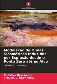 Produktbild: Modela&ccedil;&atilde;o de Ondas Siesm&aacute;ticas Induzidas por Explos&atilde;o desde o Ponto Zero at&eacute; ao Alvo