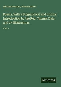 Produktbild: Poems. With a Biographical and Critical Introduction by the Rev. Thomas Dale: and 75 Illustrations