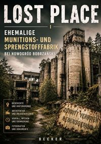 Produktbild: Lost Place I Ehemalige Munitions- und Sprengstofffabrik bei Nowogr&oacute;d Bobrzański