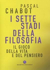 Produktbild: I sette stadi della filosofia. Il gioco della vita e del pensiero