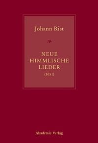 Produktbild: Johann Rist, Neue Himmlische Lieder (1651)