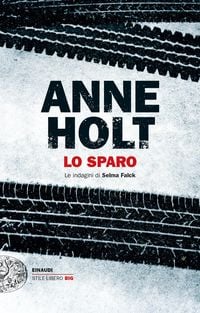 Produktbild: Lo sparo. Le indagini di Selma Falck. Vol. 3