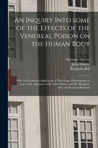 Produktbild: An Inquiry Into Some of the Effects of the Venereal Poison on the Human Body
