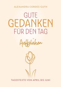 Produktbild: Gute Gedanken f&uuml;r den Tag - Aufbl&uuml;hen