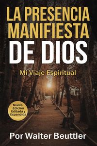 Produktbild: La Presencia Manifiesta de Dios: El viaje espiritual de Walter Beuttler