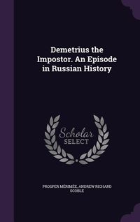 Produktbild: Demetrius the Impostor. An Episode in Russian History