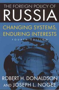 Produktbild: The Foreign Policy of Russia: Changing Systems, Enduring Interests