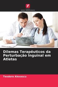Produktbild: Dilemas Terap&ecirc;uticos da Perturba&ccedil;&atilde;o Inguinal em Atletas