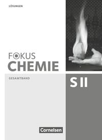 Produktbild: Fokus Chemie Gesamtband Sekundarstufe II - Allgemeine Ausgabe - L&ouml;sungen zum Sch&uuml;lerbuch