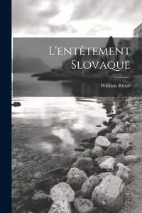 Produktbild: L'ent&ecirc;tement Slovaque