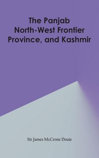 Produktbild: The Panjab, North-West Frontier Province, and Kashmir