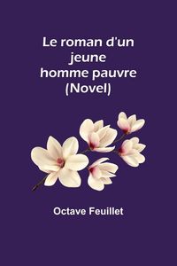 Produktbild: Le roman d'un jeune homme pauvre (Novel)