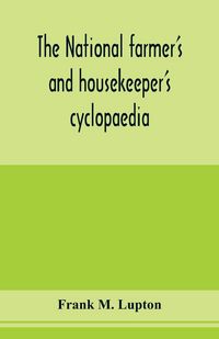 Produktbild: The national farmer's and housekeeper's cyclopaedia