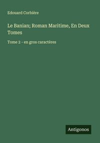 Produktbild: Le Banian; Roman Maritime, En Deux Tomes