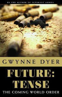Bild vom Artikel Future: Tense: The Coming World Order? vom Autor Gwynne Dyer