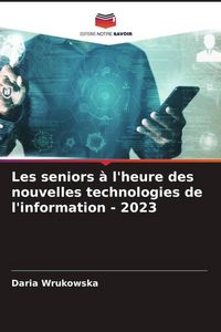 Produktbild: Les seniors &agrave; l'heure des nouvelles technologies de l'information - 2023