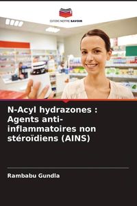 Produktbild: N-Acyl hydrazones : Agents anti-inflammatoires non st&eacute;ro&iuml;diens (AINS)