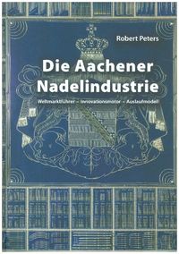 Die Aachener Nadelindustrie