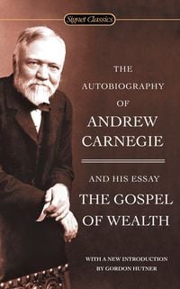 Produktbild: The Autobiography of Andrew Carnegie and the Gospel of Wealth