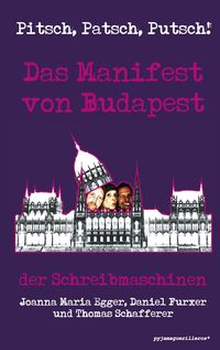Produktbild: Pitsch, Patsch, Putsch! Das Manifest von Budapest