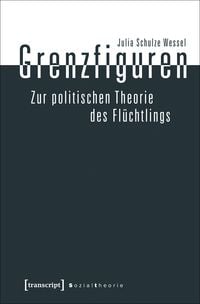 Produktbild: Grenzfiguren &ndash; Zur politischen Theorie des Fl&uuml;chtlings