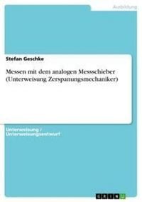 Produktbild: Messen mit dem analogen Messschieber (Unterweisung Zerspanungsmechaniker)