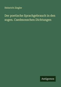 Produktbild: Der poetische Sprachgebrauch in den sogen. Caedmonschen Dichtungen