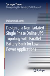 Produktbild: Design of a Non-isolated Single Phase Online UPS Topology with Parallel Battery Bank for Low Power Applications
