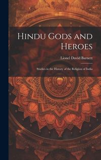 Produktbild: Hindu Gods and Heroes; Studies in the History of the Religion of India