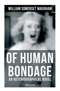 Produktbild: Of Human Bondage (An Autobiographical Novel) - Complete Edition