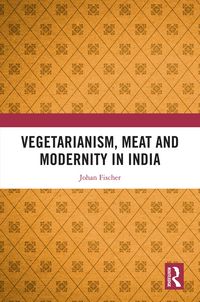 Produktbild: Vegetarianism, Meat and Modernity in India