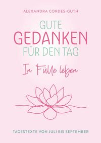 Produktbild: Gute Gedanken f&uuml;r den Tag - In F&uuml;lle leben