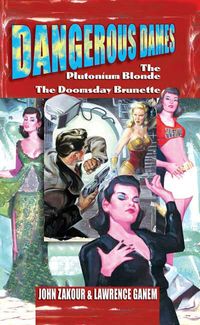 Produktbild: Dangerous Dames: The Plutonium Blonde/The Doomsday Brunette