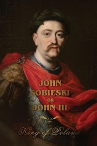 Produktbild: The Life of King John Sobieski