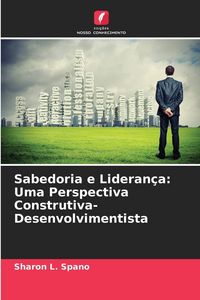 Produktbild: Sabedoria e Lideran&ccedil;a: Uma Perspectiva Construtiva-Desenvolvimentista