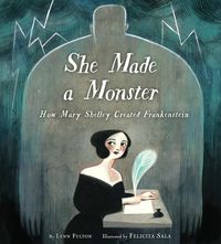 Produktbild: She Made a Monster: How Mary Shelley Created Frankenstein