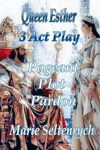 Produktbild: Queen Esther - 3 Act Play - Pageant Plot Pardon
