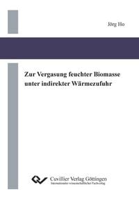 Produktbild: Zur Vergasung feuchter Biomasse unter indirekter W&auml;rmezufuhr