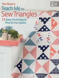 Produktbild: Sloan, P: Pat Sloan's Teach Me to Sew Triangles