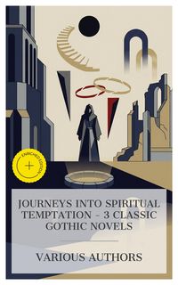 Produktbild: Journeys into Spiritual Temptation - 3 Classic Gothic Novels