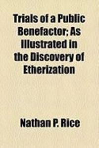 Produktbild: Trials of a Public Benefactor; As Illustrated in the Discovery of Etherization