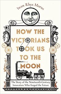 Produktbild: How the Victorians Took Us to the Moon