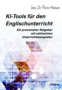 Produktbild: KI-Tools f&uuml;r den Englischunterricht: Ein praxisnaher Ratgeber mit zahlreichen Unterrichtsbeispielen