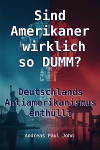 Produktbild: Sind Amerikaner wirklich so dumm?