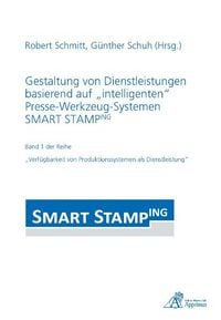 Produktbild: Gestaltung von Dienstleistungen basierend auf &bdquo;intelligenten&ldquo; Presse-Werkzeug-Systemen SMART STAMPING