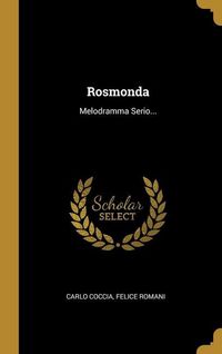 Produktbild: Rosmonda: Melodramma Serio...