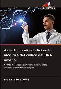 Produktbild: Aspetti morali ed etici della modifica del codice del DNA umano