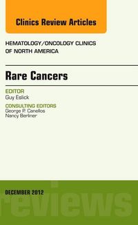 Produktbild: Rare Cancers, an Issue of Hematology/Oncology Clinics of North America