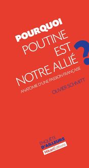 Produktbild: Pourquoi Poutine est notre alli&eacute; ?